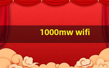 1000mw wifi